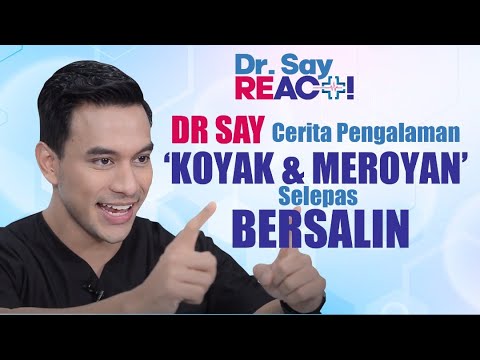 Dr Say Cerita Pengalaman “Koyak” & “Meroyan” Selepas Bersalin | Dr Say React!